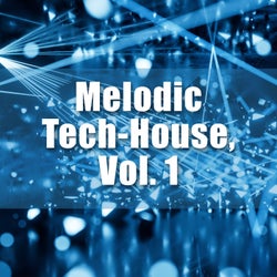 Melodic Tech-House, Vol. 1