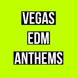 Vegas EDM Anthems / August