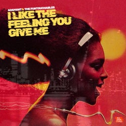 I Like The Feeling You Give Me