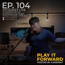 "Play It Forward" Casepeat's Picks Ep. 104