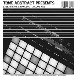 Tone Abstract Presents: Bass, Breaks & Bangers, Volume Two