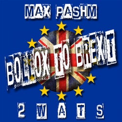 2.W.A.T.S: Bollox to Brexit