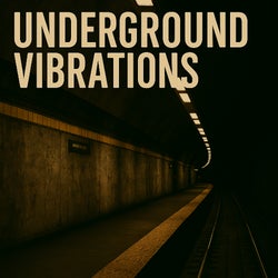 Underground Vibrations