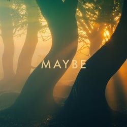 Maybe