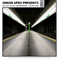 Simon Apex Presents: For The Love Of Underground, Volume Nine