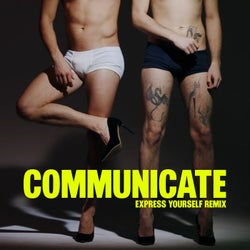 Communicate (Express Yourself Remix)