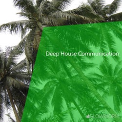 Deep House Communication
