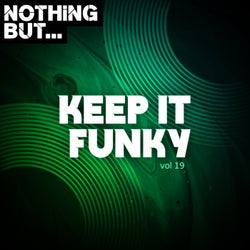 Nothing But... Keep It Funky, Vol. 19