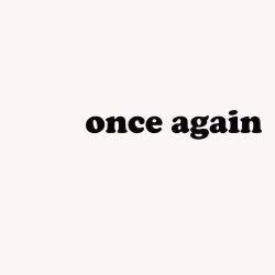 Once Again
