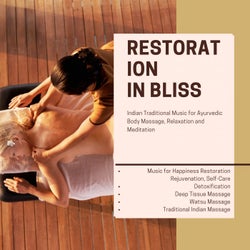 Restoration In Bliss (Music For Happiness Restoration, Rejuvenation, Self-Care, Detoxification, Deep Tissue Massage, Watsu Massage, Traditional Indian Massage)