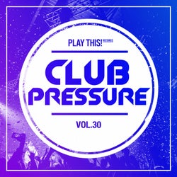 Club Pressure Vol. 30 - The Electro and Clubsound Collection