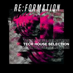 Re:Formation Vol. 70 - Tech House Selection