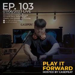 "Play It Forward" Casepeat's Picks Ep. 103