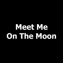 Meet Me On The Moon