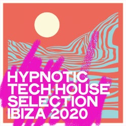 Hypnotic Tech House Selection Ibiza 2020 (The Selection House Music Ibiza 2020)