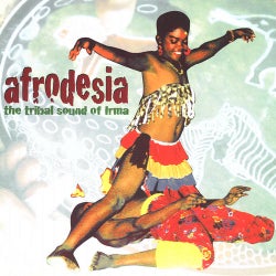 Afrodesia: The Tribal Sound Of Irma