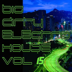 Big Dirty Electro House Vol 15