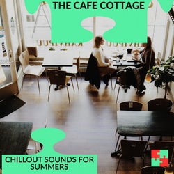 The Cafe Cottage - Chillout Sounds For Summers