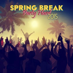 Spring Break Party Hard 2015