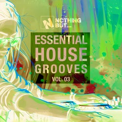 Nothing But... Essential House Grooves, Vol. 03