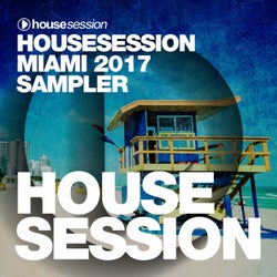 Housesession Miami 2017 Sampler
