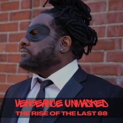 Vengeance Unmasked: The Rise of the Last 88