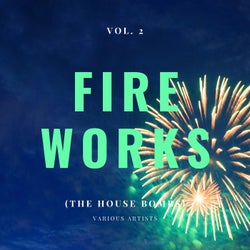 Fireworks (The House Bombs), Vol. 2
