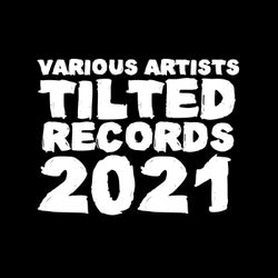 Tilted Records 2021