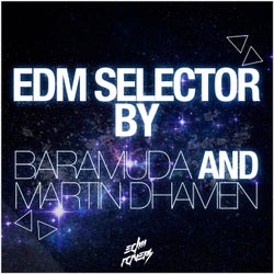 EDM Selector (Mixed By Baramuda and Martin Dhamen)