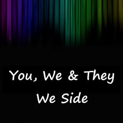 You, We and They - We Side