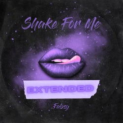 Shake For Me (Extended Mix)