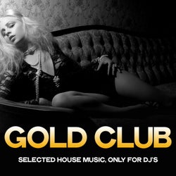 Gold Club (Selected House Music, Only for DJ's)