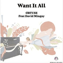 Want it all (Feat David Mingay)