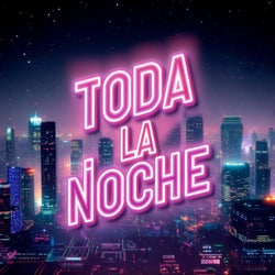 Toda la Noche