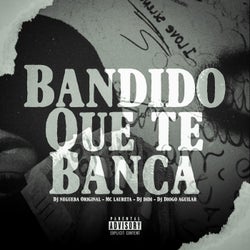 BANDIDO QUE TE BANCA