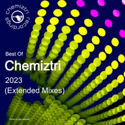 Best of Chemiztri 2023 (Extended Mixes)
