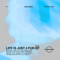 Life Is Just 4 Fun EP
