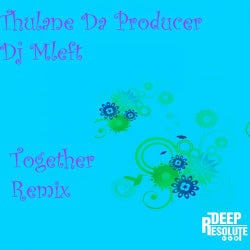 Together (Thulane Da Producer & Dj Mleft Remix)