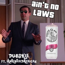 White Claw (Ain't No Laws) (feat. Awkward African)