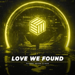 Love We Found