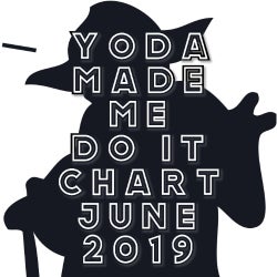 Yoda Made Me Do It Chart June 2019
