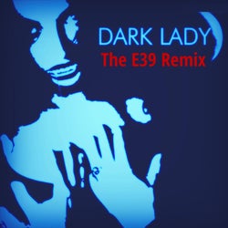 Dark Lady (feat. Waco) [The E39 Remix]
