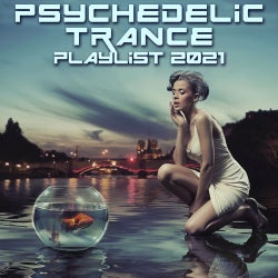 Psychedelic Trance Playlist 2021