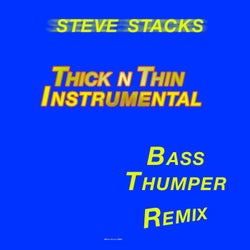 Thick N Thin Bass Thumper Remix (Instrumental)