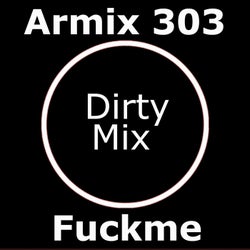 Fuckme (Dirty Mix)