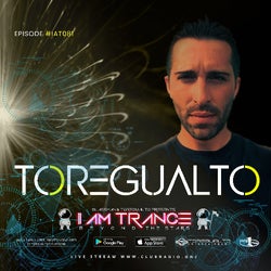 I AM TRANCE – 081 (SELECTED BY TOREGUALTO)