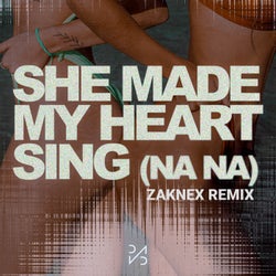 She Made My Heart Sing (NaNa) - Zaknex Remix