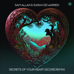 Secrets of Your Heart - Scorz Remix