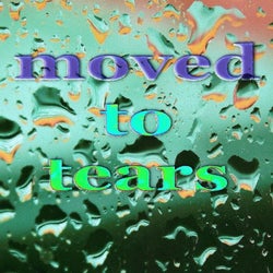 Moved To Tears (Deep Electronic Dance Music)