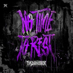 NO TIME TO REST